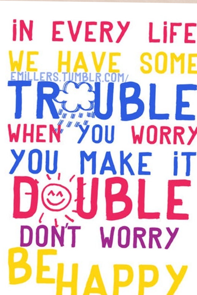 Don t worry take a. Don t worry take a. Great things take time. By happy. Wall don't worry.