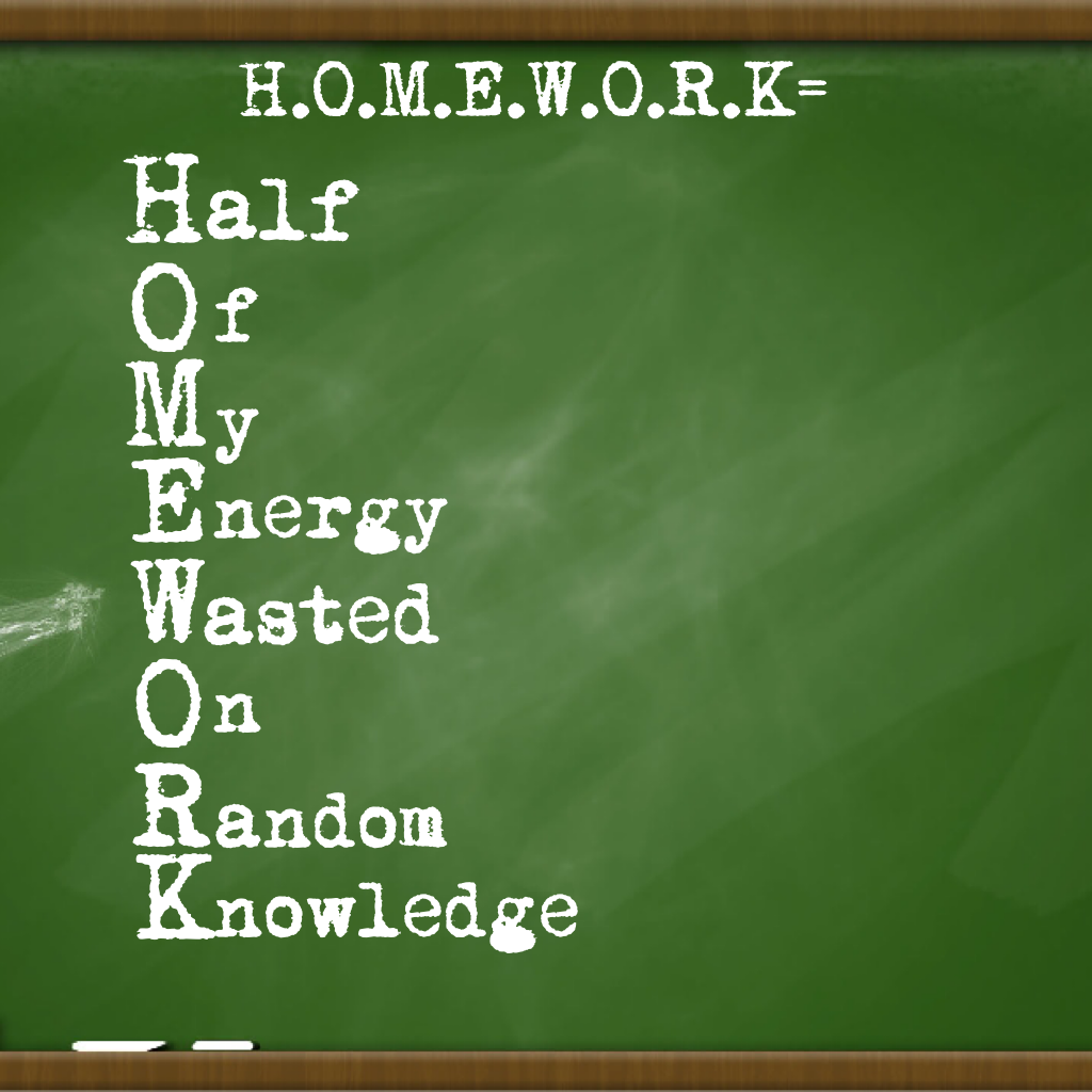 HOMEWORK Stands For Half Of My Energy Wasted On Random , 46 OFF